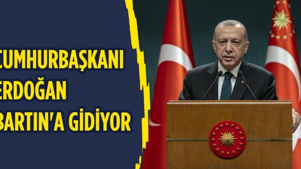 Cumhurbaşkanı Erdoğan Bartın'a gidiyor