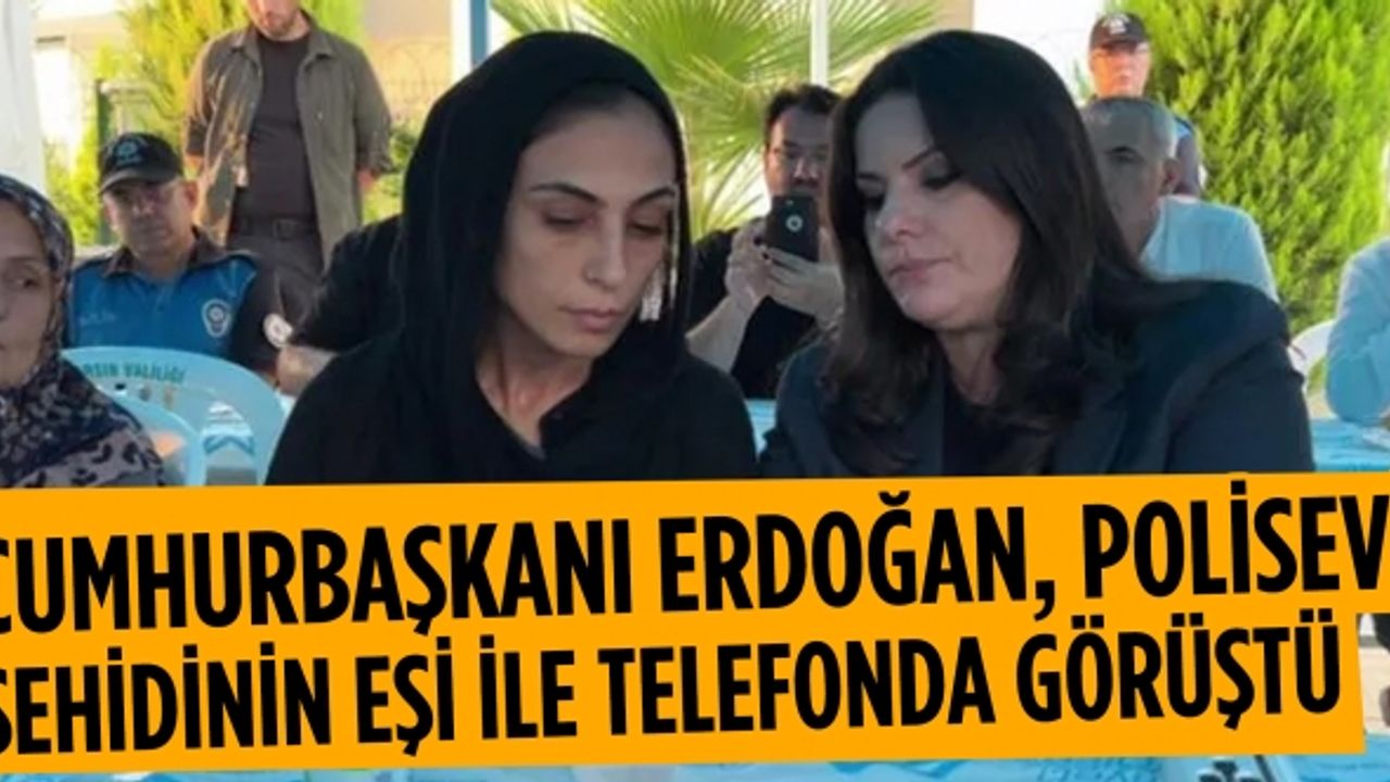 Cumhurbaşkanı Erdoğan, polisevi şehidinin eşi ile telefonda görüştü