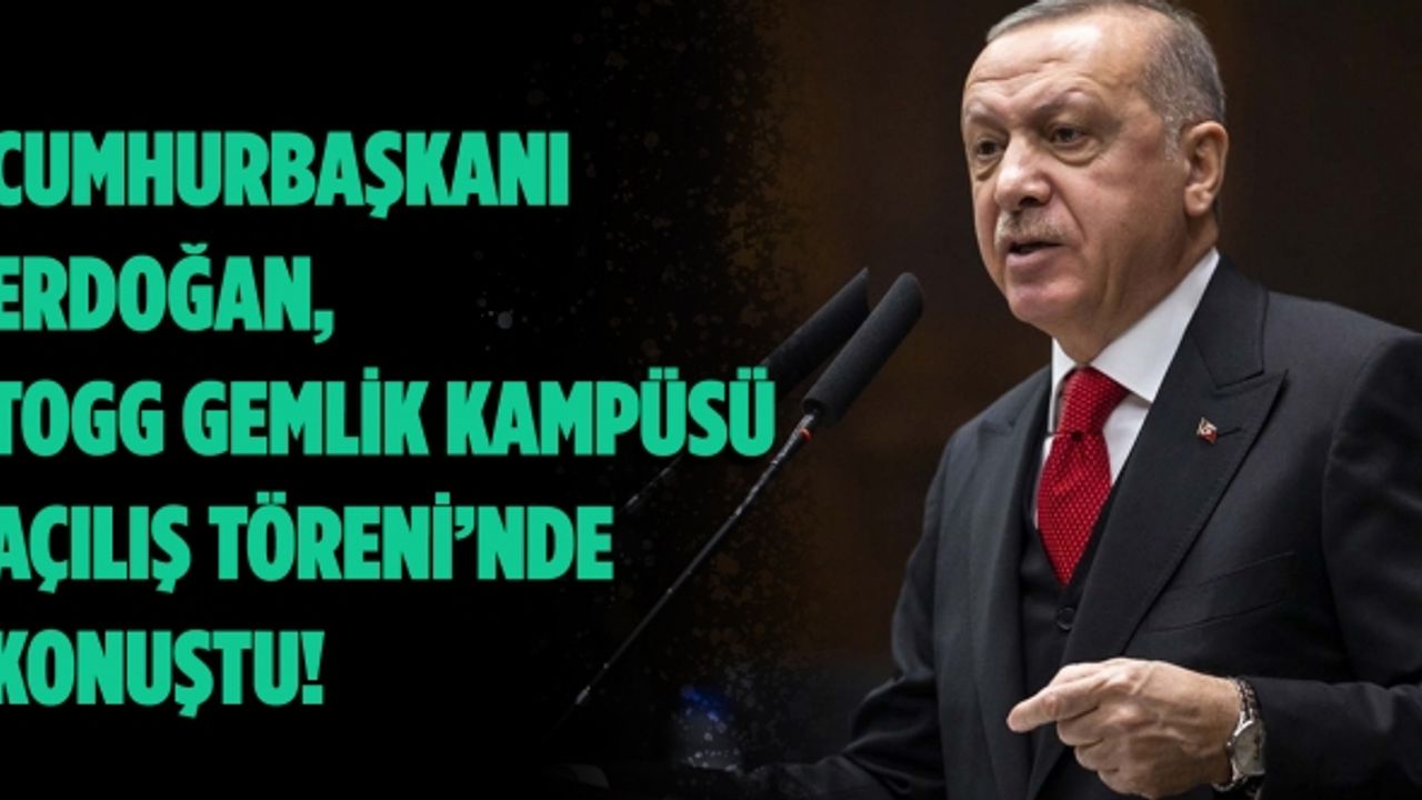 Cumhurbaşkanı Erdoğan: Togg, prestijli bir Türk markası olarak dünyanın birçok ülkesinde yolları süsleyecektir