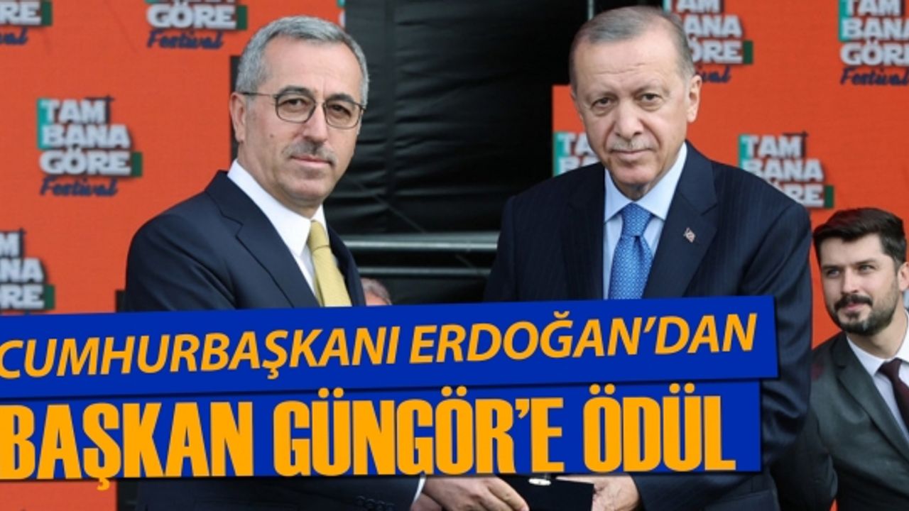 Cumhurbaşkanı Erdoğan’dan Başkan Güngör’e Ödül