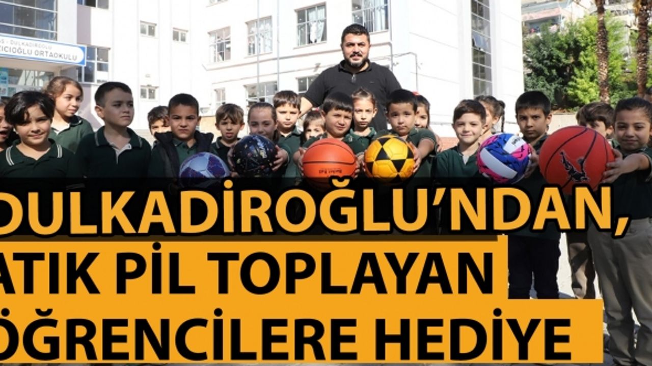 Dulkadiroğlu’ndan, Atık Pil Toplayan Öğrencilere Hediye