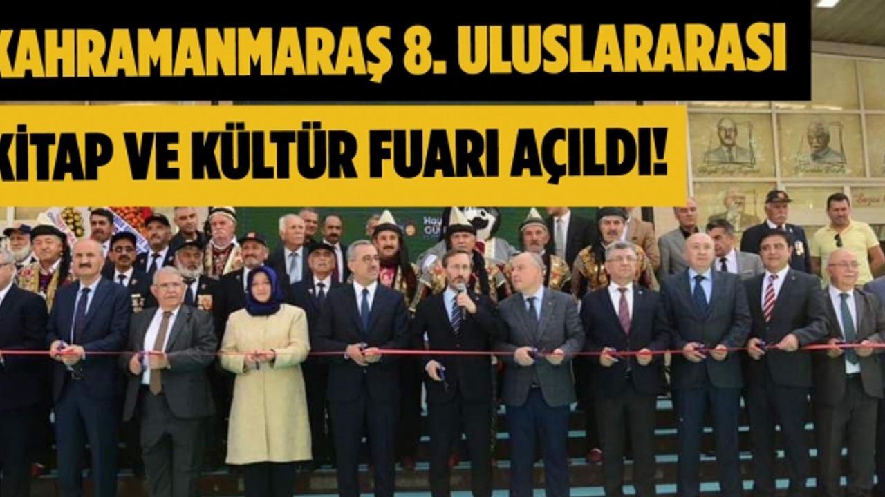 Kahramanmaraş 8. Uluslararası Kitap ve Kültür Fuarı açıldı!