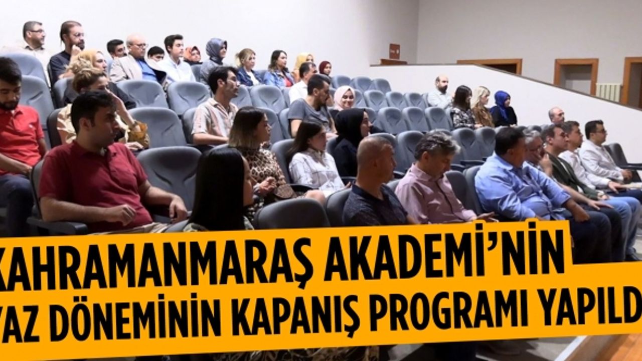 Kahramanmaraş Akademi’nin yaz döneminin kapanış programı yapıldı