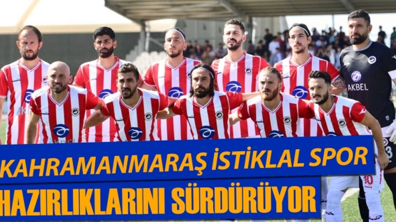 Kahramanmaraş İstiklal Spor Hazırlıklarını Sürdürüyor