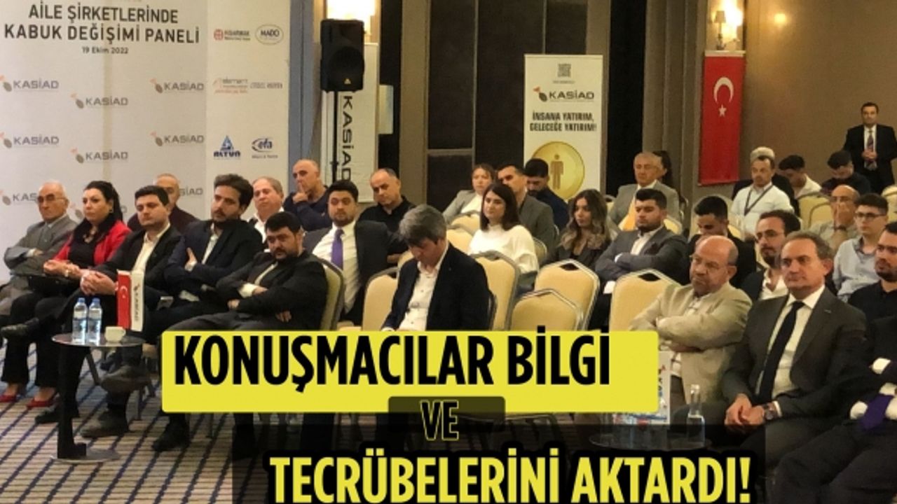 KASİAD tarafından Aile Şirketlerinde Kabuk Değişimi konulu panel düzenlendi