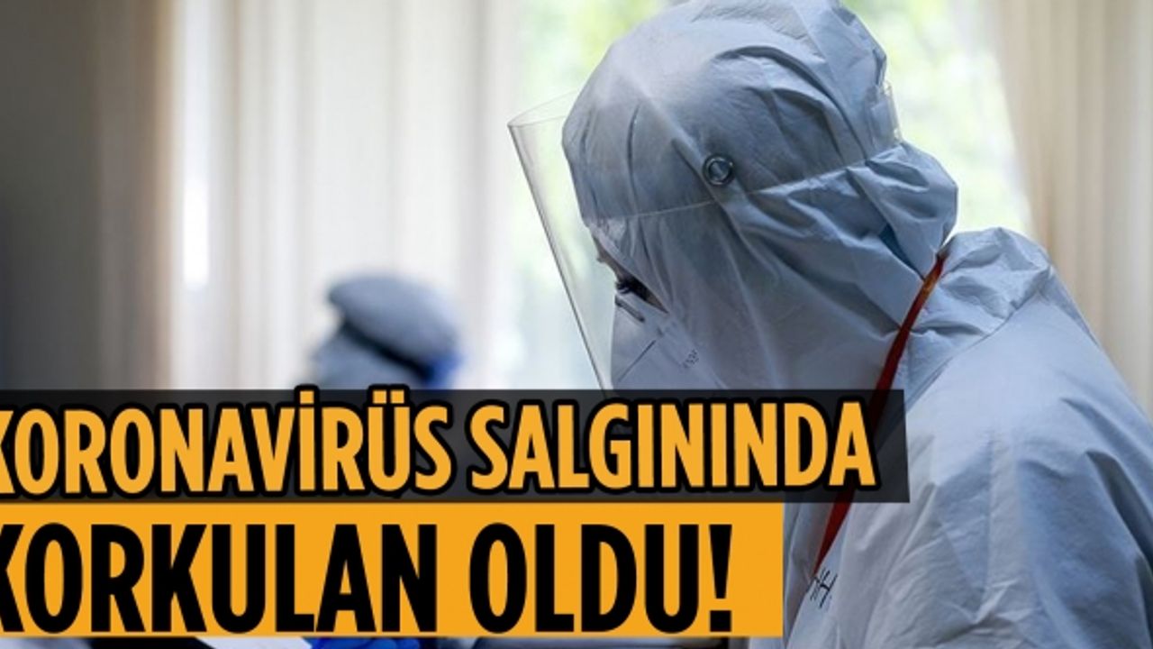 Koronavirüs salgınında korkulan oldu!