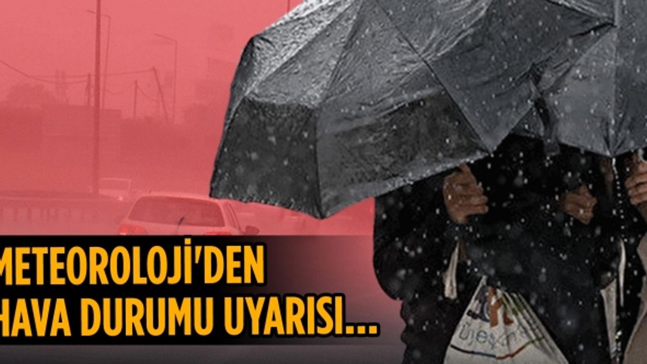 Meteoroloji uyardı:  kuvvetli yağmur ve rüzgar geliyor!