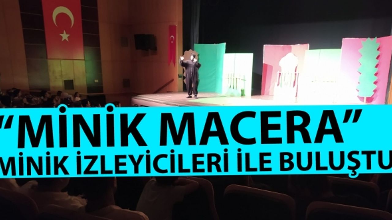 “Minik Macera” Minik İzleyicileri İle Buluştu