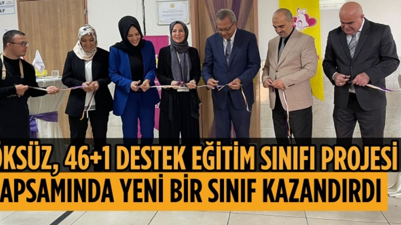 Öksüz, 46+1 Destek Eğitim Sınıfı projesi kapsamında yeni bir sınıf kazandırdı