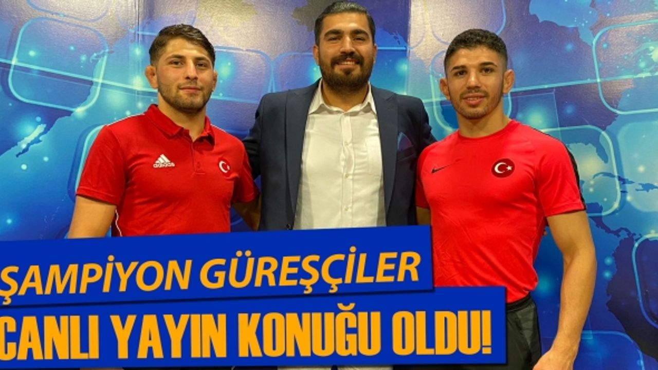 Şampiyon güreşçiler canlı yayın konuğu oldu!
