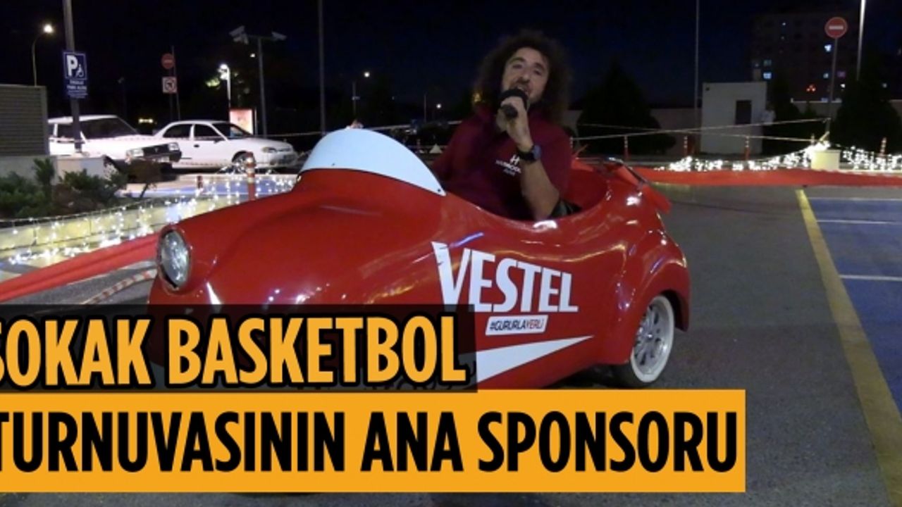 Sokak Basketbol Turnuvasının Ana Sponsoru