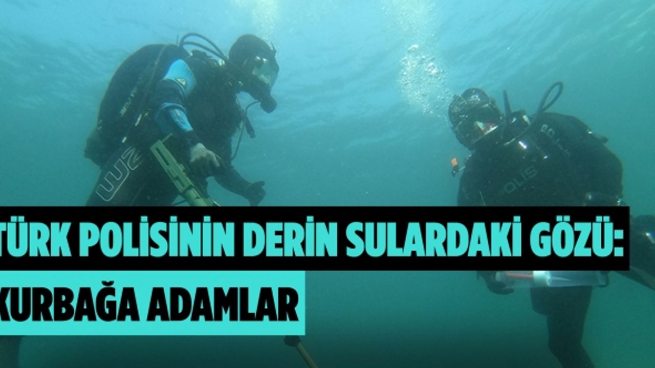 Türk polisinin derin sulardaki gözü: Kurbağa adamlar