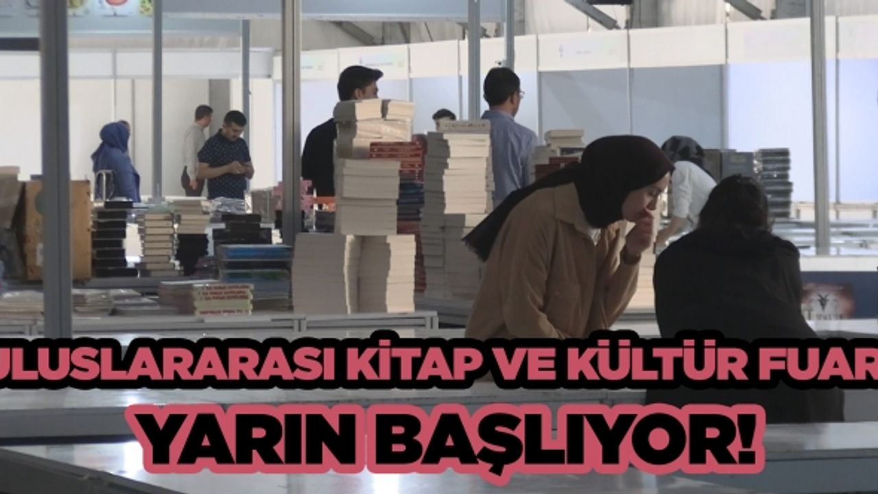 Uluslararası Kitap ve Kültür Fuarı, yarın başlıyor!