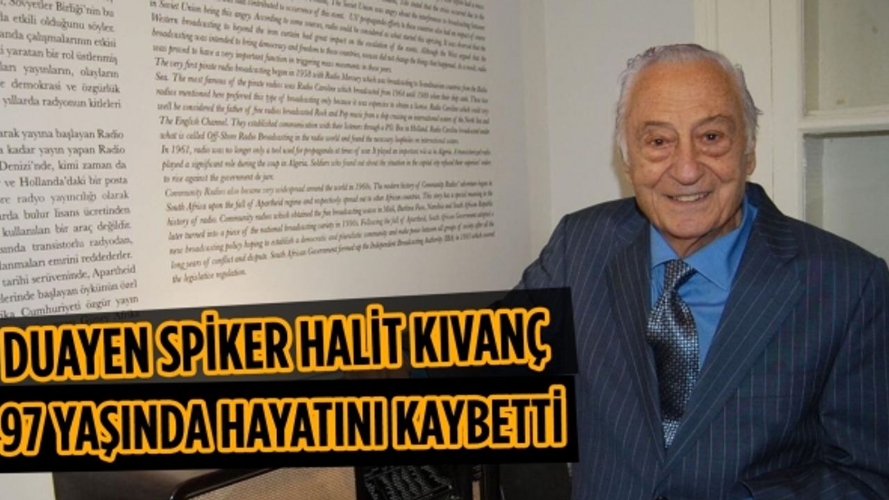 Usta gazeteci ve sunucu Halit Kıvanç, 97 yaşında yaşamını yitirdi