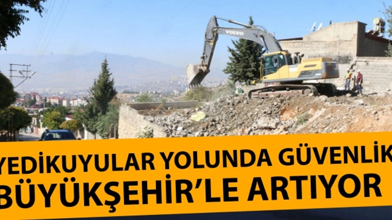 Yedikuyular Yolunda Güvenlik Büyükşehir’le Artıyor