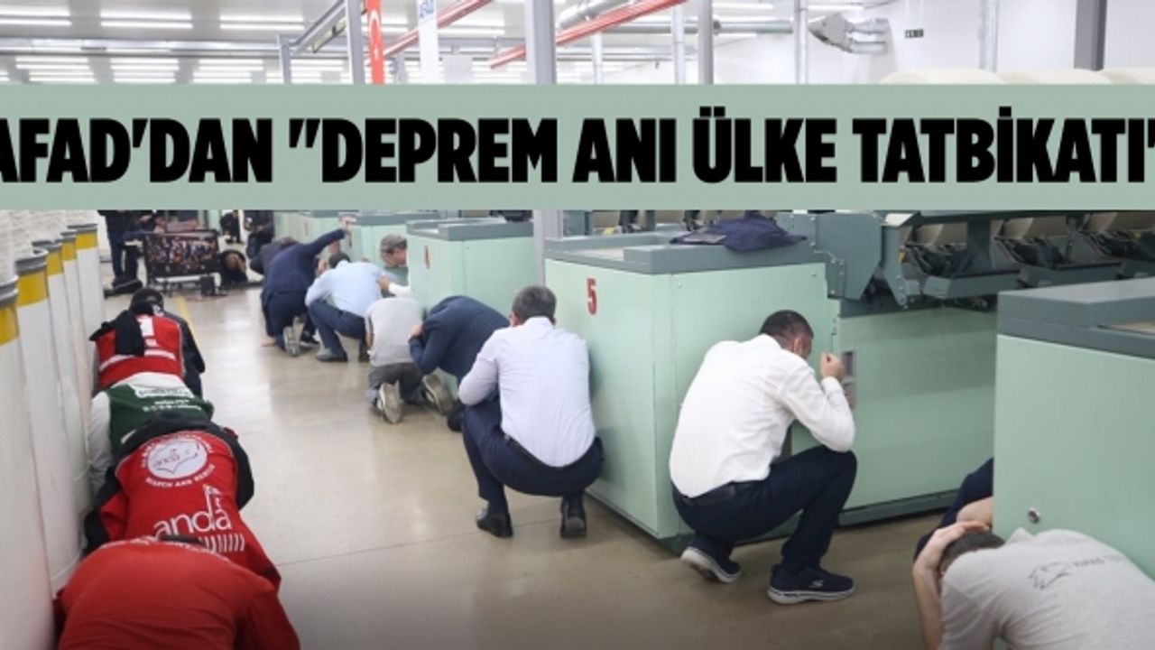 AFAD'dan "Deprem anı ülke tatbikatı"