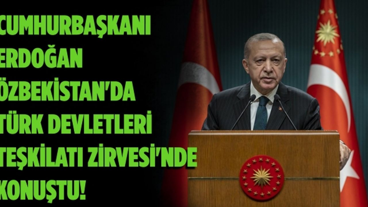 Cumhurbaşkanı Recep Tayyip Erdoğan, Türk Devletleri Teşkilatı Devlet ve Hükümet Başkanları 9. Zirvesi’ne katıldı.