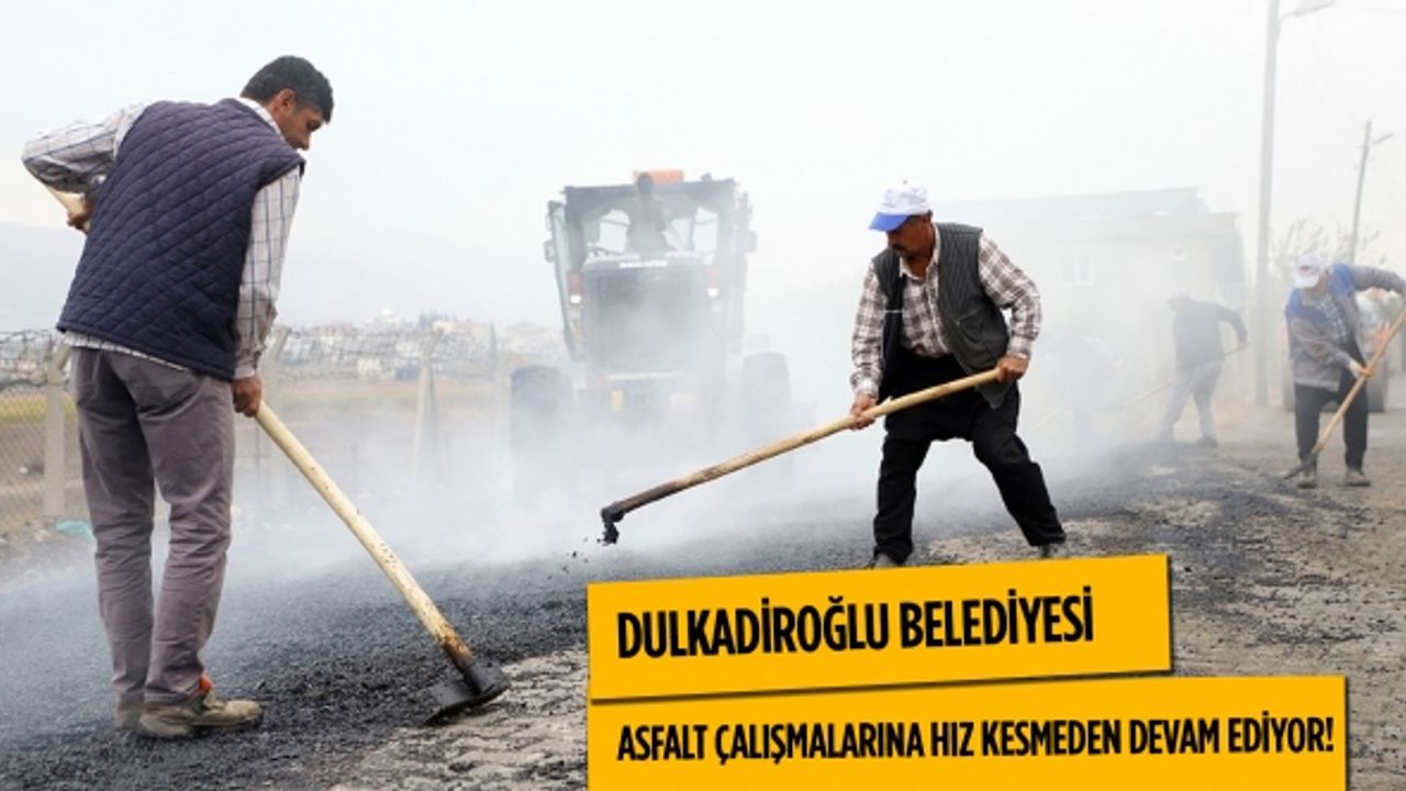 Dulkadiroğlu Belediyesi'den Osmanbey Mahallesine asfalt çalışması!