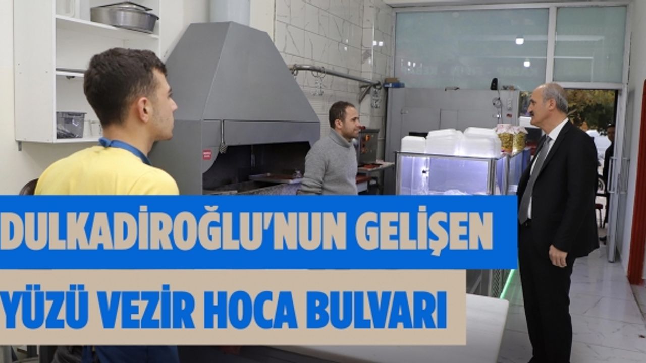 Dulkadiroğlu'nun Gelişen Yüzü Vezir Hoca Bulvarı