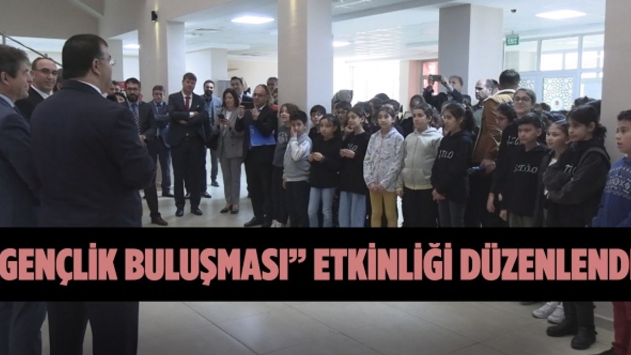 Onikişubat Şehit Tebernuş Özler Ortaokulu'nda “Gençlik Buluşması” etkinliği düzenlendi