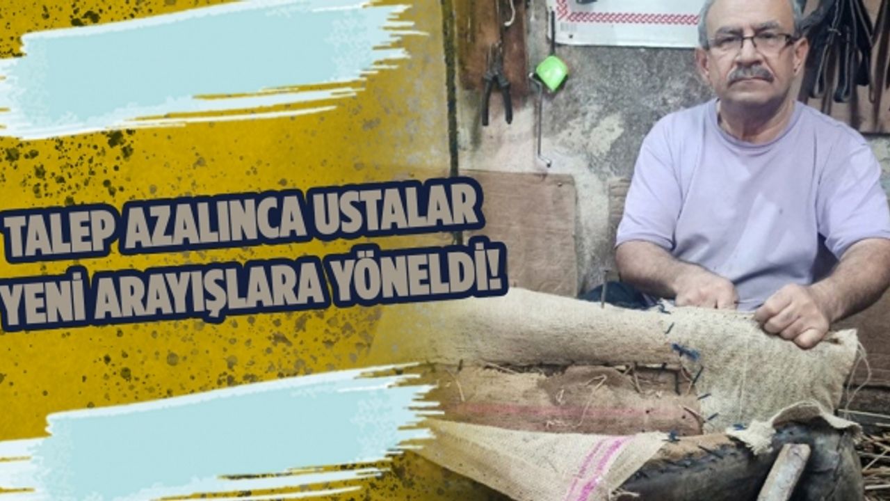 Talep azalınca ustalar yeni arayışlara yöneldi!