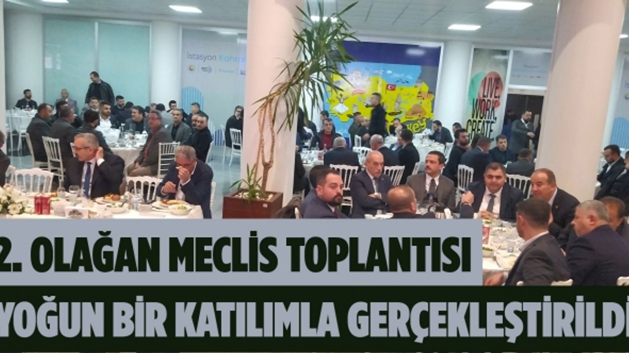 2. Olağan Meclis Toplantısı Yoğun Bir Katılımla Gerçekleşti