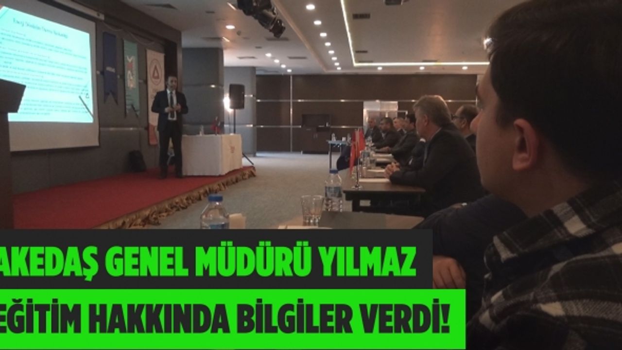 Akedaş çalışanlarına alt yapı ve mevzuat konularında eğitim programı düzenledi