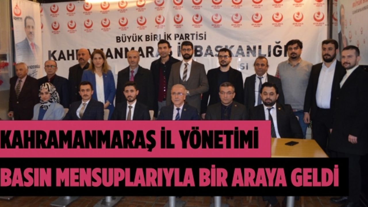 BBP Kahramanmaraş İl yönetimi basın mensuplarıyla bir araya gelerek gündemi değerlendirdi