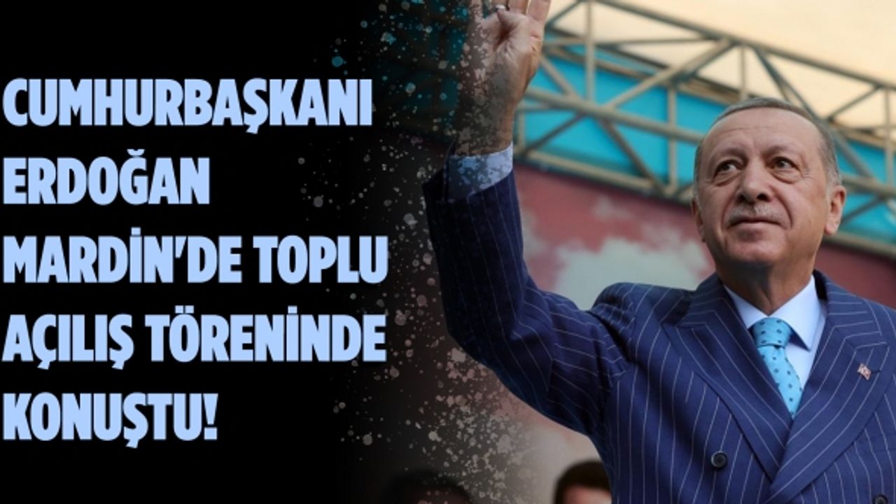 Cumhurbaşkanı Erdoğan: Mardin Havaalanı'nın adı Mardin Aziz Sancar Havalimanı olarak değiştirilecek