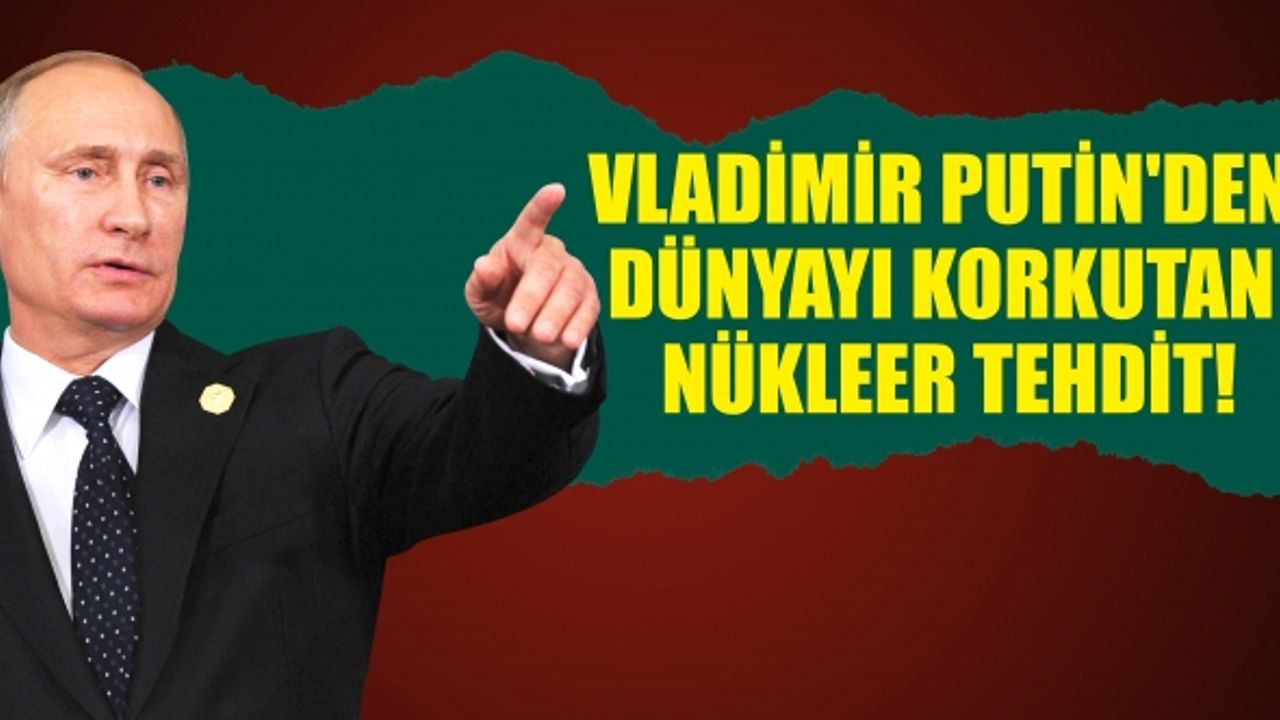 Putin; Rusya İlk Kullanmayacaksa İkinci Olmayacak