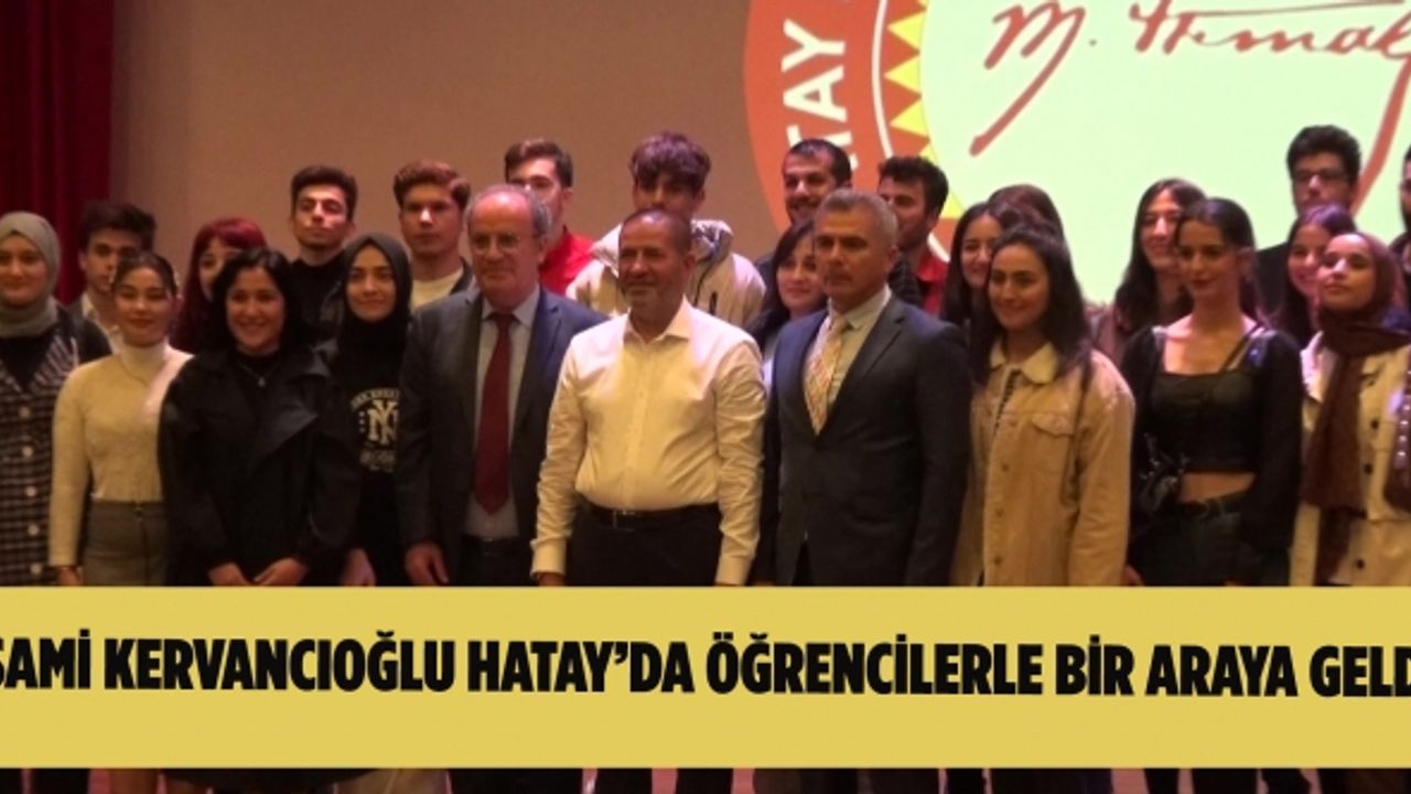 Sami Kervancıoğlu, Hatay’da öğrencilerle bir araya geldi