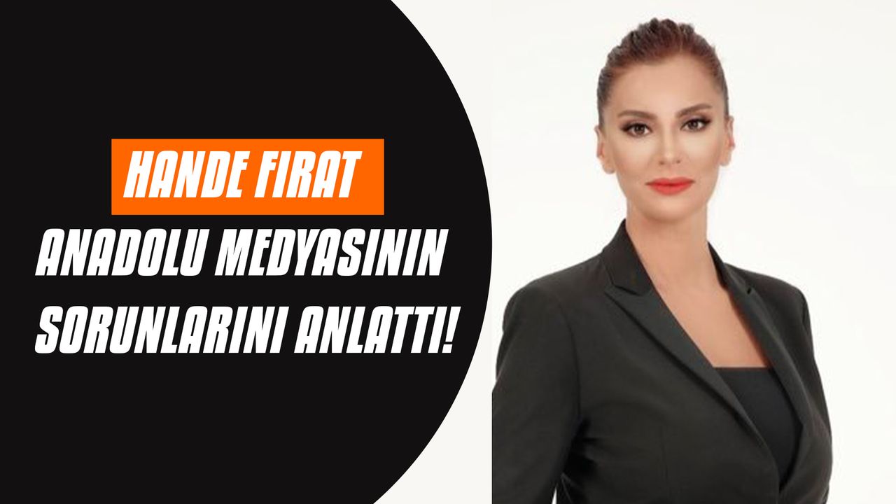Hande Fırat Anadolu Medyasının sorunlarını anlattı!