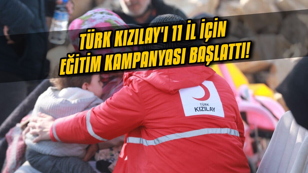 Türk Kızılay'ı 11 il için eğitim kampanyası başlattı!