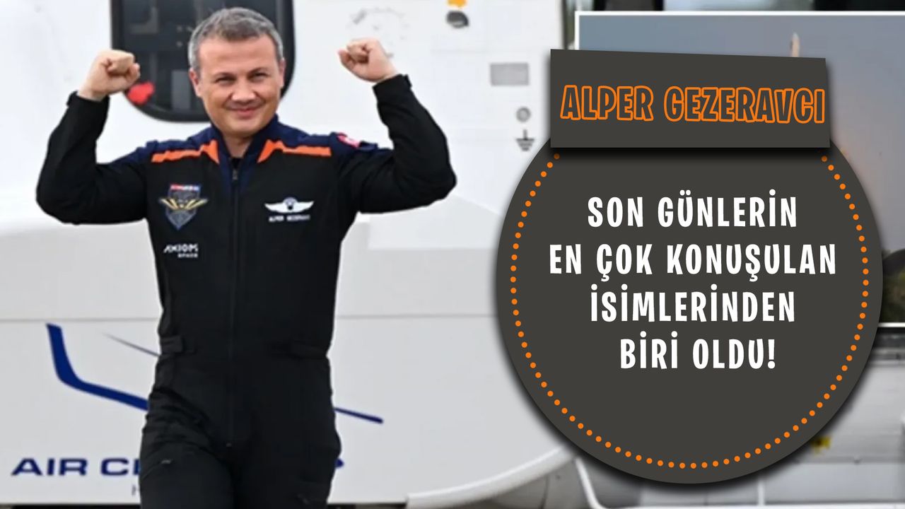 Alper Gezeravcı son günlerin en çok konuşulan isimlerinden biri oldu!