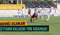 Akdeniz aslanları şeytanın bacağını yine kıramadı!