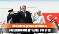 Cumhurbaşkanı Erdoğan’ın Yoğun Diplomasi Trafiği Sürüyor