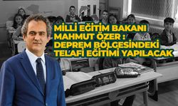 Milli Eğitim Bakanı Mahmut Özer: Deprem Bölgesindeki Telafi Eğitimi Yapılacak