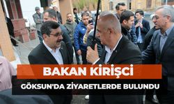 Bakan Kirişci Göksun'da Ziyaretlerde Bulundu