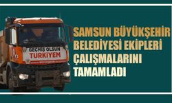 Samsun Büyükşehir Belediyesi Ekipleri Çalışmalarını Tamamladı