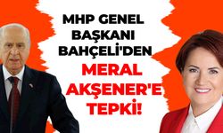 MHP Genel Başkanı Bahçeli'den Meral Akşener'e Tepki!