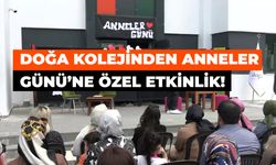 Doğa Koleji Anneler Günü Annelerine Unutulmaz Bir Gün Yaşattı