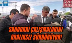 Sahadaki çalışmalarını aralıksız sürdürüyor!