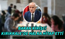 Bakan Kirişci, Kırıkkale'de halka hitap etti