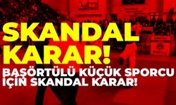 Başörtülü Küçük Sporcu için Skandal Karar!