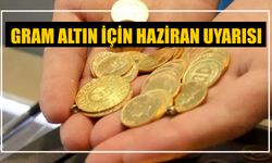 Gram Altın İçin Haziran Uyarısı