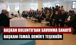 Başkan Buluntu’dan Savunma Sanayii Başkanı İsmail Demir’e Teşekkür