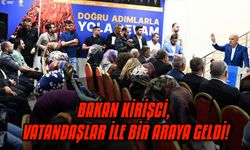 Bakan Kirişci, vatandaşlar ile bir araya geldi!