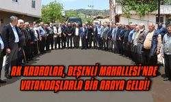 Ak Kadrolar, Beşenli Mahallesi'nde vatandaşlarla bir araya geldi!