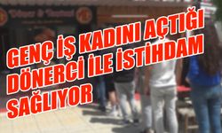 Genç İş Kadını Açtığı Dönerci İle İstihdam Sağlıyor