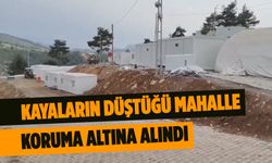 Deprem sonrası kayaların düştüğü mahalle koruma altına alındı